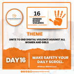 Day 16 graphic for the 16 Days of Activism Against Gender-Based Violence, displaying the message “Make Safety Your Daily Scroll” to encourage everyday digital safety practices.